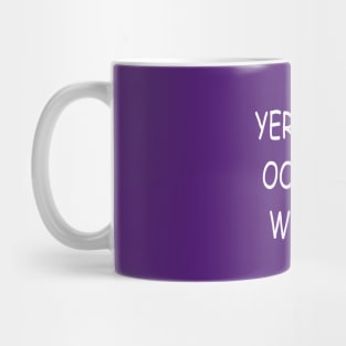 Yer bum's oot the windae, transparent Mug